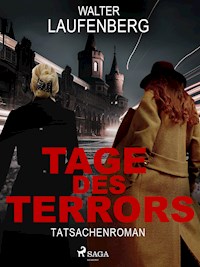 Tage des Terrors. Tatsachenroman - Walter Laufenberg - ebook