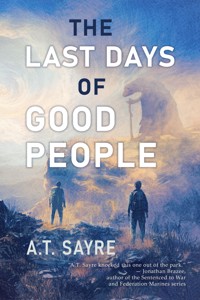 The Last Days of Good People - A.T. Sayre - ebook