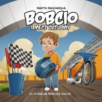 Bobcio i mecz żużlowy - Marta Magdańska - ebook + książka