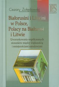 Białorusini i Litwini w Polsce Polacy na Białorusi i Litwie - Żołędowski Cezary - książka