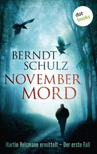 Novembermord: Martin Velsmann ermittelt – Der erste Fall - Berndt Schulz - ebook