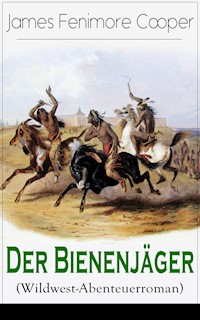 Der Bienenjäger (Wildwest-Abenteuerroman) - James Fenimore Cooper - ebook