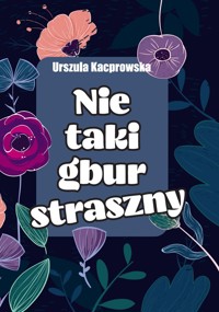 Nie taki gbur straszny - Urszula Kacprowska - ebook