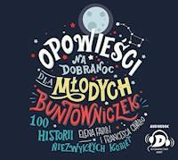 Opowieści na dobranoc dla młodych buntowniczek - Cavallo Francesca - ebook + audiobook + książka