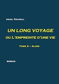 Un long voyage ou  L’empreinte d’une vie - Ariel Prunell - ebook