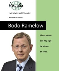 Bodo Ramelow - Ahora siento que hay algo de plomo en todo. - Heinz Michael Vilsmeier (ES) - ebook