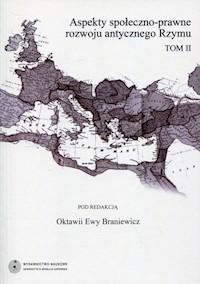 Aspekty społeczno-prawne rozwoju antycznego Rzymu Tom 2 -  - książka