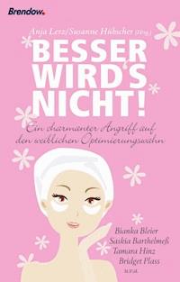 Besser wird's nicht -  - ebook
