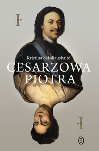 Cesarzowa Piotra. Tom 1 - Kristina Sabaliauskaitė - ebook + książka