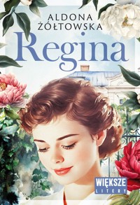 Regina (Duże litery) - Aldona Żółtowska - książka