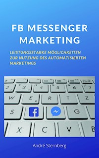FB MESSENGER MARKETING - Andre Sternberg - ebook