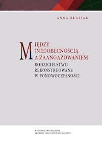 Między (nie)obecnością a zaangażowaniem - Błasiak Anna - książka