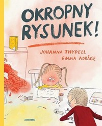 Okropny rysunek! - Johanna Thydell - książka