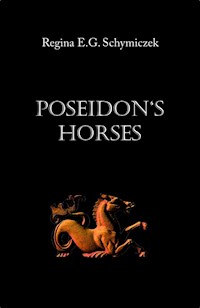 Poseidon's Horses - Regina E.G. Schymiczek - ebook