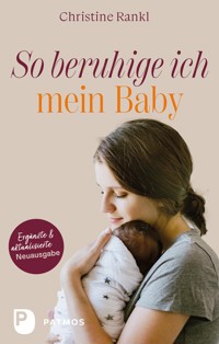 So beruhige ich mein Baby - Christine Rankl - ebook