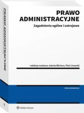 Prawo administracyjne - zagadnienia ogólne i ustrojowe - Jolanta Blicharz, Piotr Lisowski - książka