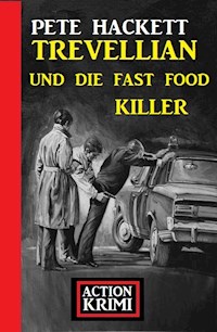 Trevellian und die Fast Food Killer: Action Krimi - Pete Hackett - ebook