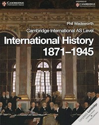 Cambridge International AS Level International History 1871-1945 - Wadsworth Phil - książka