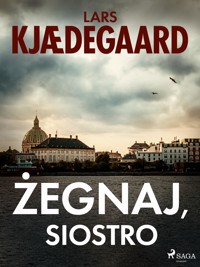 Żegnaj, siostro - Lars Kjædegaard - ebook + audiobook