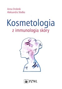 Kosmetologia z immunologią skóry - Drobnik Anna, Słodka Aleksandra - książka