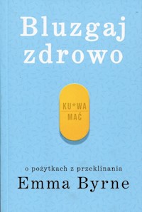 Bluzgaj zdrowo - Emma Byrne - książka