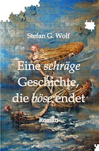 Eine schräge Geschichte, die böse endet - Stefan G. Wolf - ebook