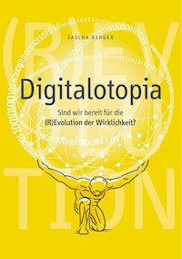 Digitalotopia - Sascha Berger - ebook
