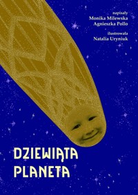Dziewiąta planeta - Monika Milewska, Agnieszka Pollo - książka