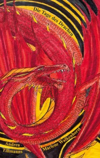 Die Tage des Drachen - Andrea Tillmanns - ebook