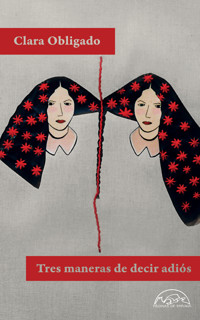 Tres maneras de decir adiós - Clara Obligado - ebook