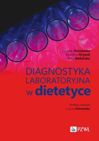 Diagnostyka laboratoryjna w dietetyce - Ostrowska Lucyna, Orywal Karolina, Stefańska Ewa - książka