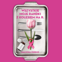 Wszystkie moje randki z kolesiem na R. - Ferenz Malwina - ebook + audiobook