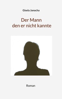 Der Mann den er nicht kannte - Gisela Janocha - ebook