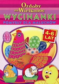 Ozdoby na Wielkanoc Wycinanki Pomysły dla maluchów - Cichy Ludwik - książka