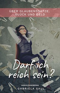 Darf ich reich sein? - Gabriela Saul - ebook