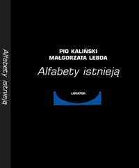 Alfabety istnieją - album graficzny - Lebda Małgorzata, Kaliński Pio - książka
