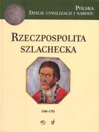 Rzeczpospolita szlachecka 1586-1795 - redakcja naukowa Marek Derwich - ebook
