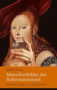 Menschenbilder der Reformationszeit - Erich Puls - ebook