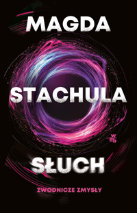 Słuch. Zwodnicze zmysły. Tom 2 - Magda Stachula - książka
