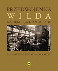 Przedwojenna Wilda Najpiękniejsze fotografie - Mrugalska-Banaszak Magdalena - książka