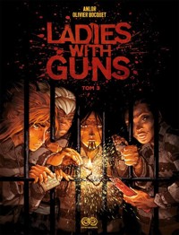 Ladies with Guns Tom 3 - Bocquet Olivier, Bizot Anne-Laure - książka