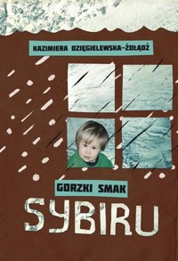 Gorzki smak Sybiru - Kazimiera Dzięgielewska-Żołądź - książka