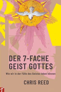 DER 7-FACHE GEIST GOTTES - Reed Chris - ebook