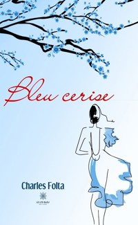 Bleu cerise - Charles Folta - ebook