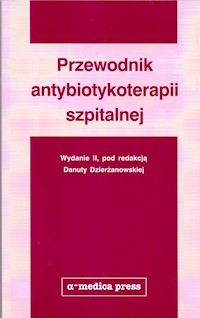 Przewodnik antybiotykoterapii szpitalnej -  - książka