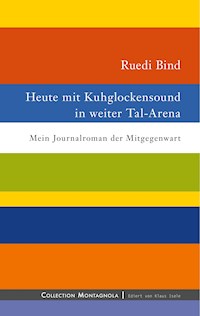 Heute mit Kuhglockensound in weiter Tal-Arena - Ruedi Bind - ebook