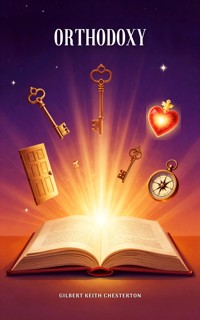 Orthodoxy - Gilbert Keith Chesterton - ebook