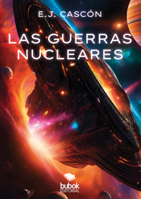 Las guerras nucleares - E. J. Cascón - ebook