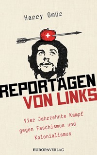 Reportagen von links - Harry Gmür - ebook