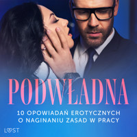 Podwładna: 10 opowiadań erotycznych o naginaniu zasad w pracy - Chanterelle Black - audiobook